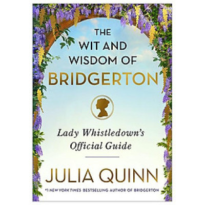 The Wit And Wisdom Of Bridgerton: Lady Whistledown