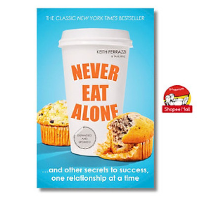 Sách - Never Eat Alone: And Other Secrets to Success, One Relationship at a Time by Keith Ferrazzi
