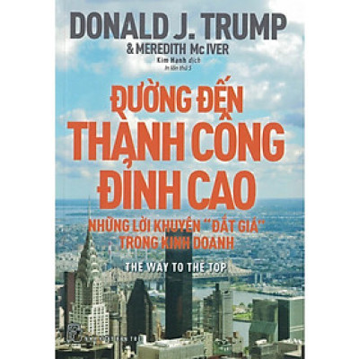 Đường Đến Thành Công Đỉnh Cao - Những Lời Khuyên Đắt Giá Trong Kinh Doanh