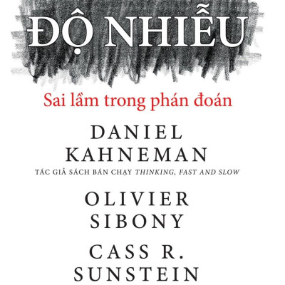 Độ Nhiễu - Sai Lầm Trong Phán Đoán