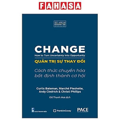 Quản Trị Sự Thay Đổi - Change - How To Turn Uncertainty Into Opportunity
