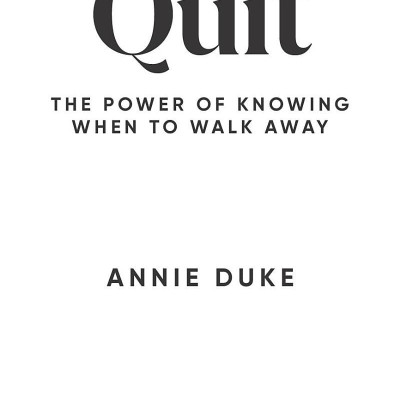 Quit: The Power Of Knowing When To Walk Away