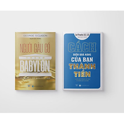 Combo Người Giàu Có Thành Babylon + Cách Biến Khả Năng Của Bạn Thành Tiền