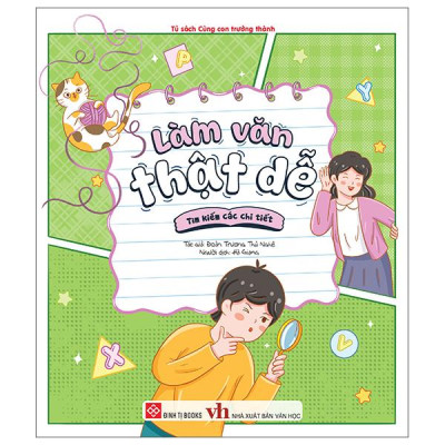 Sách - Làm Văn Thật Dễ - Tìm Kiếm Các Chi Tiết