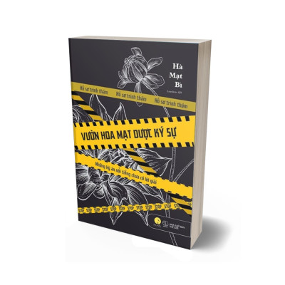 Vườn Hoa Mạt Dược Ký Sự - Những Kỳ Án Nổi Tiếng Chưa Có Lời Giải