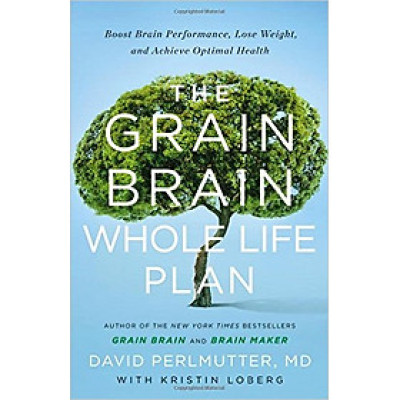 The Grain Brain Whole Life Plan