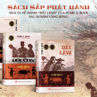Bộ Ba Tiểu Thuyết (ĐẤT LÀNH - ĐỜI CON - LY TÁN) (Đưa ta về mảnh "đất lành" của PEARL S. BUCK sau 20 năm vắng bóng (BESTBOOKS - BÌNH BOOK)