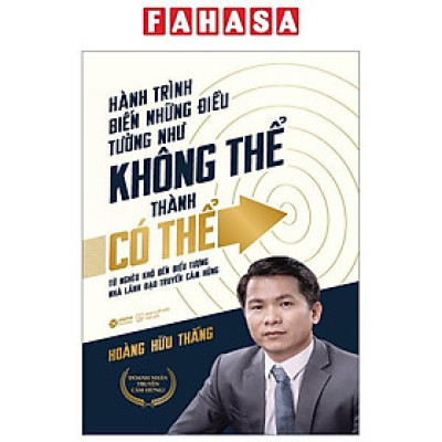 Hành Trình Biến Những Điều Tưởng Như Không Thể Thành Có Thể