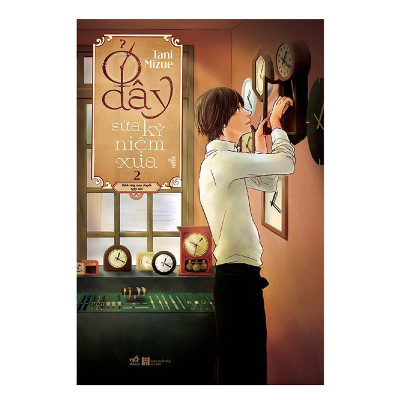 Combo 2 cuốn sách: Ở đây sửa kỷ niệm xưa 4 – Đồng hồ vĩnh cửu  + Ở đây sửa kỷ niệm xưa tập 2