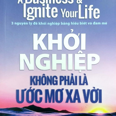 Khởi Nghiệp Không Phải Là Ước Mơ Xa Vời