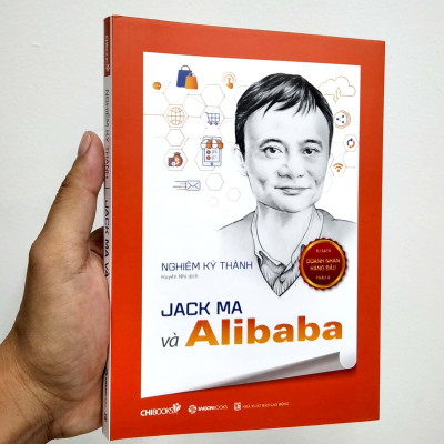 Jack Ma Và Alibaba (Seri Tủ Sách Doanh Nhân Hàng Đầu Châu Á)