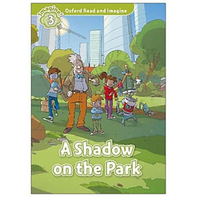 Oxford Read And Imagine: Level 3: A Shadow On The Park