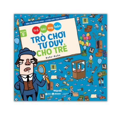 Trò Chơi Tư Duy Cho Trẻ - Trổ Tài Suy Luận