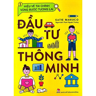 Hiểu Về Tài Chính, Vững Bước Tương Lai - Đầu Tư Thông Minh