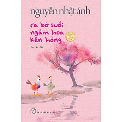 Ra Bờ Suối Ngắm Hoa Kèn Hồng - Bìa Mềm (Tặng Kèm Bookmark + Poscart Trái Tim)