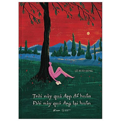 Trời Này Quá Đẹp Để Buồn - Đời Này Quá Đẹp Lại Buồn