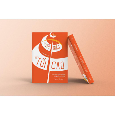 Từ Tối Giản Đến Tối Cao - Chiến Lược Nghề Nghiệp Trong Thời Đại VUCA - Bản Quyền