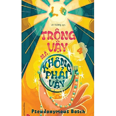 Sách - Trông vậy mà không phải vậy (Bí Mật 4)