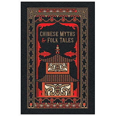 Artbook - Sách Tiếng Anh - Chinese Myths and Folk Tales (Bìa Giả Da)