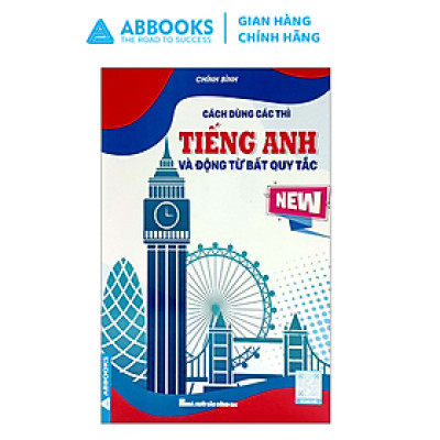 Sách Cách Dùng Các Thì Tiếng Anh Và Động Từ Bất Quy Tắc - ABBOOKS