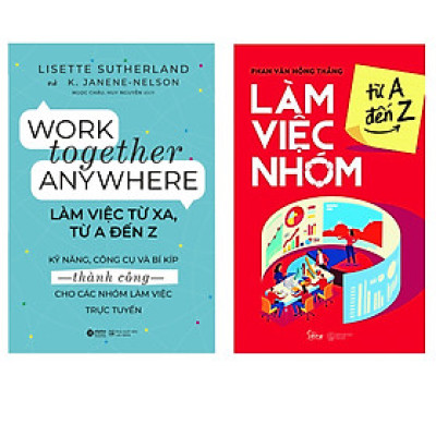 Combo Sách Rèn Luyện Kỹ Năng Làm Việc Nhóm : Work Together Anywhere - Làm Việc Từ Xa, Từ A Đến Z + Làm Việc Nhóm Từ A Đến Z
