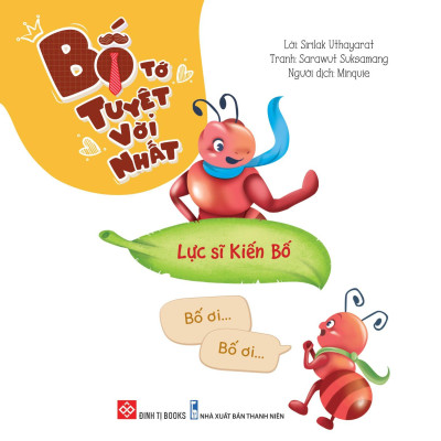 Sách Bố Tớ Tuyệt Vời Nhất - Lực Sĩ Kiến Bố