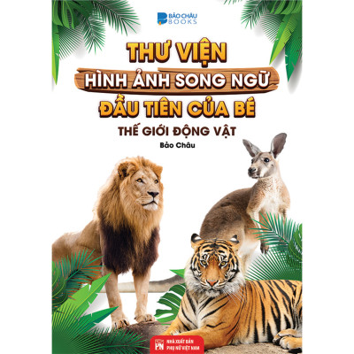 Hình ảnh Song Ngữ  Đầu  tiên của bé : Thế Giới Động Vật, Chữ Cái Và Số Đếm - Hoa Rau Củ Quả ( 3 Quyển Lẻ tùy Chọn  ) Dành Cho Bé 0 Đến 8 Tuổi 