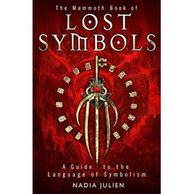 Sách - The Mammoth Book of Lost Symbols: A Dictionary of the Hidden Language of Symbolism (Mammoth Books) by Nadia Julien