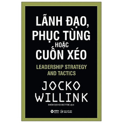 Sách - Lãnh Đạo, Phục Tùng Hoặc Cuốn Xéo 