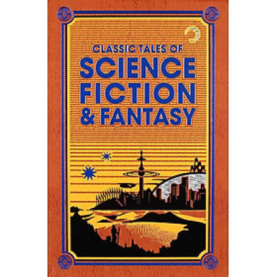 Classic Tales of Science Fiction & Fantasy (Leather-bound Classics)