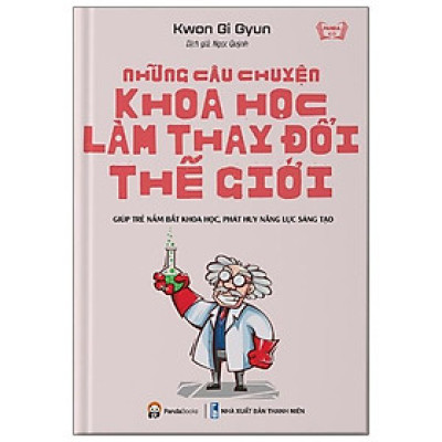 Những Câu Chuyện Khoa Học Làm Thay Đổi Thế Giới
