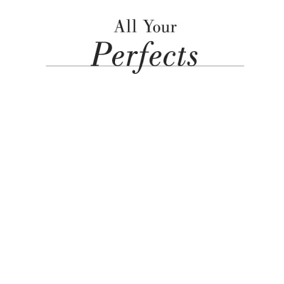 All Your Perfects
