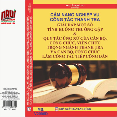 Sách Cẩm Nang Nghiệp Vụ Công Tác Thanh Tra - Giải Đáp Một Số Tình Huống Thường Gặp - Quy Tắc Ứng Xử của Cán Bộ, Công Chức, Viên Chức Trong Ngành Thanh Tra và Cán Bộ, Công Chức Làm Công Tác Tiếp Công Dân - V2095D