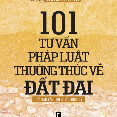 101 Tư Vấn Pháp LuậT Thường Thức Về Đất Đai (Tái Bản Lần 4 - 2021) 