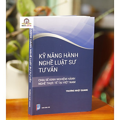 Kỹ Năng Hành Nghề Luật Sư Tư Vấn (ấn bản 2022)