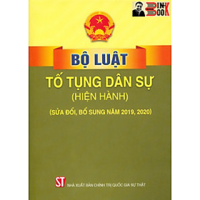 BỘ LUẬT TỐ TỤNG DÂN SỰ (hiện hành) (sửa đổi, bổ sung năm 2019, 2020) – Quốc Hội - NXB Chính trị Quốc gia Sự thật – Bìa mềm