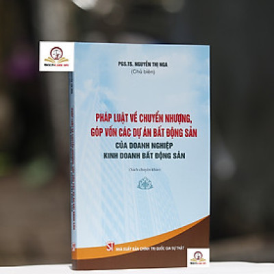 Pháp luật về chuyển nhượng, góp vốn các dự án bất động sản của doanh nghiệp kinh doanh bất động sản