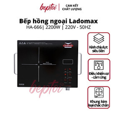 Bếp hồng ngoại đơn không kén nồi công suất 2200W Ladomax HA-666 - Hàng chính hãng