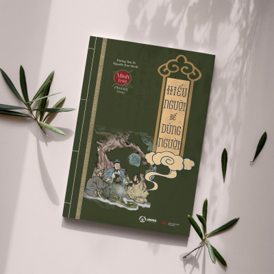 COMBO 4 - (TRÍ TUỆ CỦA NGƯỜI XƯA - ĐẠO LÝ NGƯỜI XƯA - HIỂU NGƯỜI để DÙNG NGƯỜI - CỔ HỌC TINH HOA) - MINH TRIẾT PHƯƠNG ĐÔNG