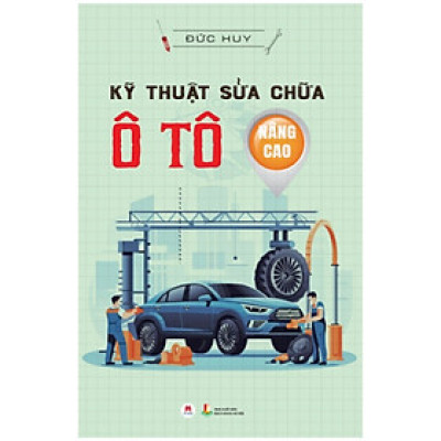 Kỹ Thuật Sửa Chữa Ô Tô Nâng Cao (Tái Bản 2024)