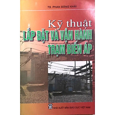 Kỹ thuật lắp đặt và vận hành trạm biến áp