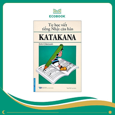 Tự Học Viết Tiếng Nhật Căn Bản - KATAKANA - Jim Gleeson