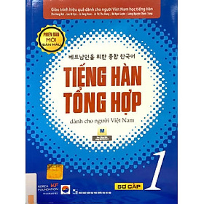 Tiếng Hàn Tổng Hợp Dành Cho Người Việt Nam: Sơ Cấp 1 (Bản Màu)