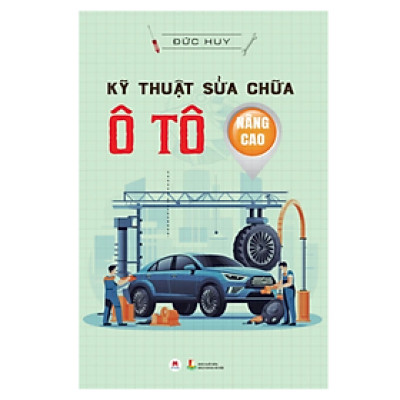 Kỹ Thuật Sửa Chữa Ô Tô Nâng Cao  (HH)