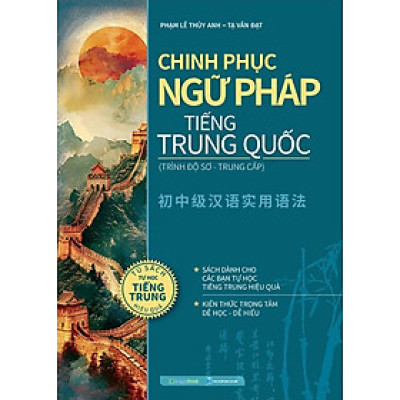 Chinh Phục Ngữ Pháp Tiếng Trung Quốc (Trình Độ Sơ - Trung Cấp) - MEGA