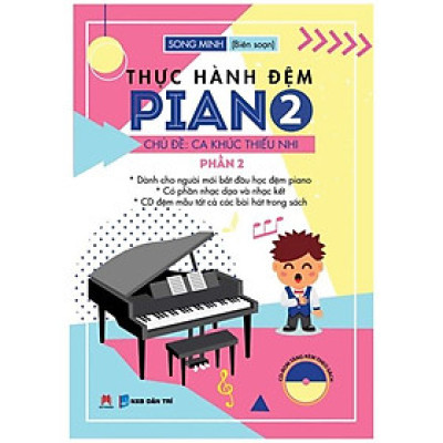 Thực Hành Đệm Piano - Chủ Đề: Ca Khúc Thiếu Nhi (Phần 2)