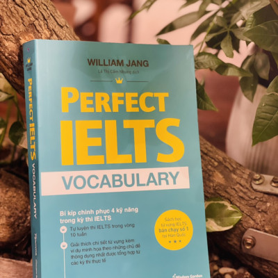 PERFECT IELTS VOCABULARY - Bí Kiếp Chinh Phục 4 Kỹ Năng Trong Kỳ Thi IELTS - William Jang – Lê Thị Cẩm Nhung dịch - Alphabooks - Nhà Xuất Bản Dân Trí