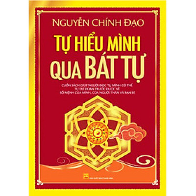 TỰ HIỂU MÌNH QUA BÁT TỰ