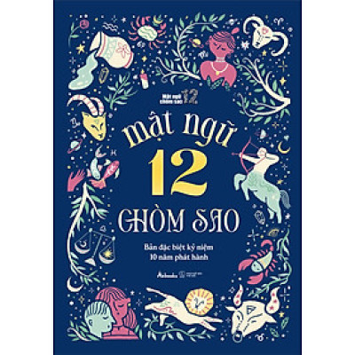 Mật Ngữ 12 Chòm Sao - Bản Đặc Biệt Kỷ Niệm 10 Năm Phát Hành