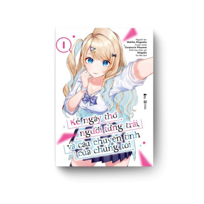 Sách - Kẻ Ngây Thơ, Người Từng Trải Và Câu Chuyện Tình Của Chúng Tôi - Tập 1 - AZ Việt Nam